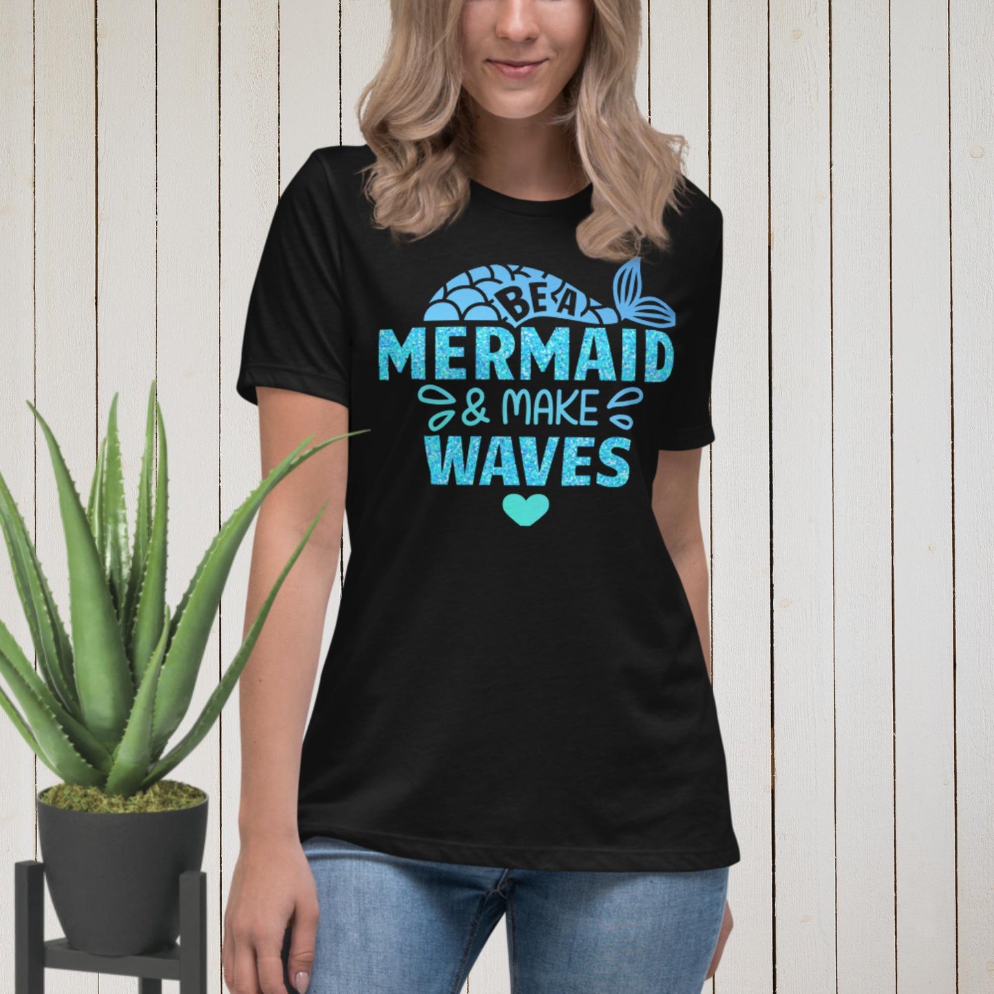 Be A Mermaid & Make Waves, Women's Relaxed T-Shirt