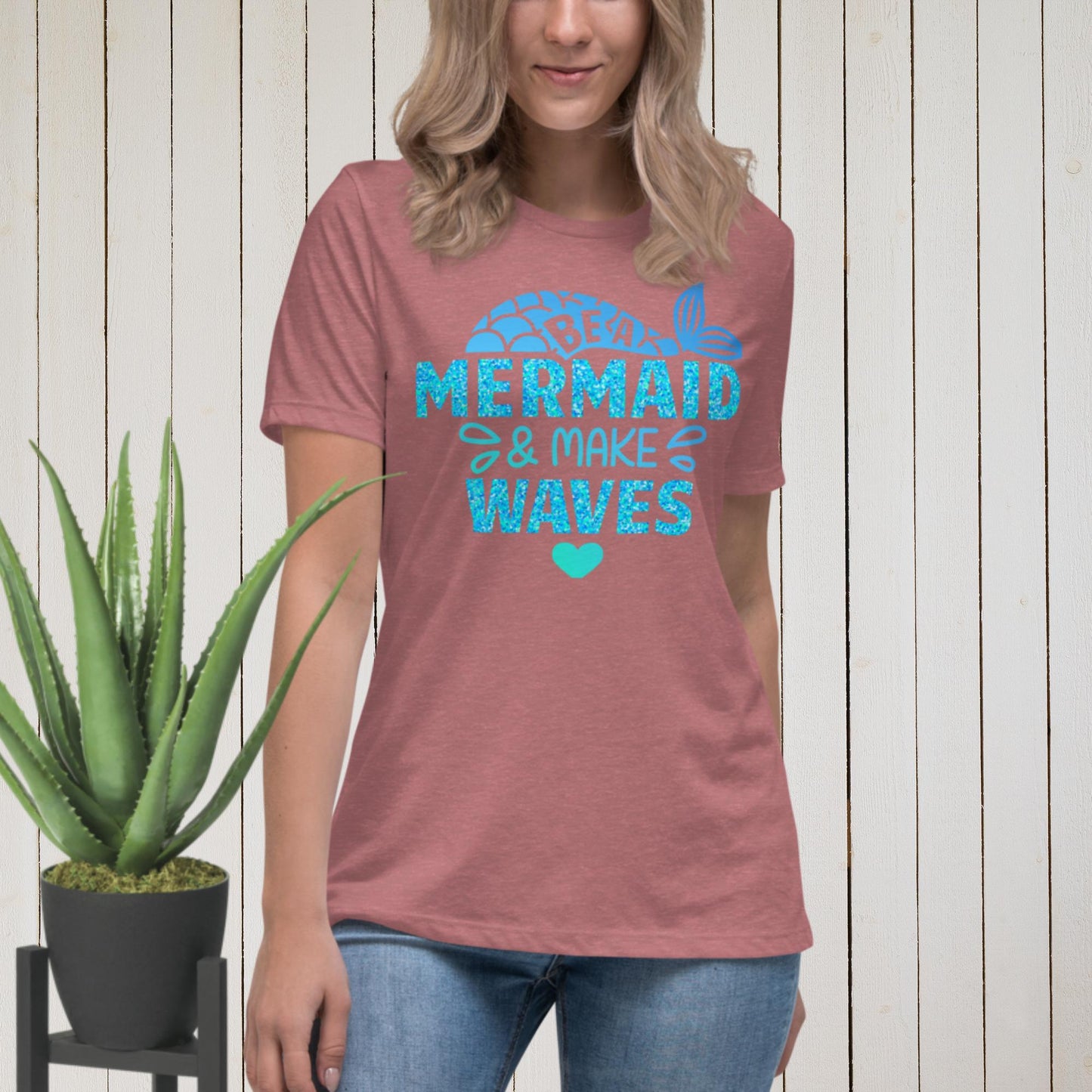 Be A Mermaid & Make Waves, Women's Relaxed T-Shirt