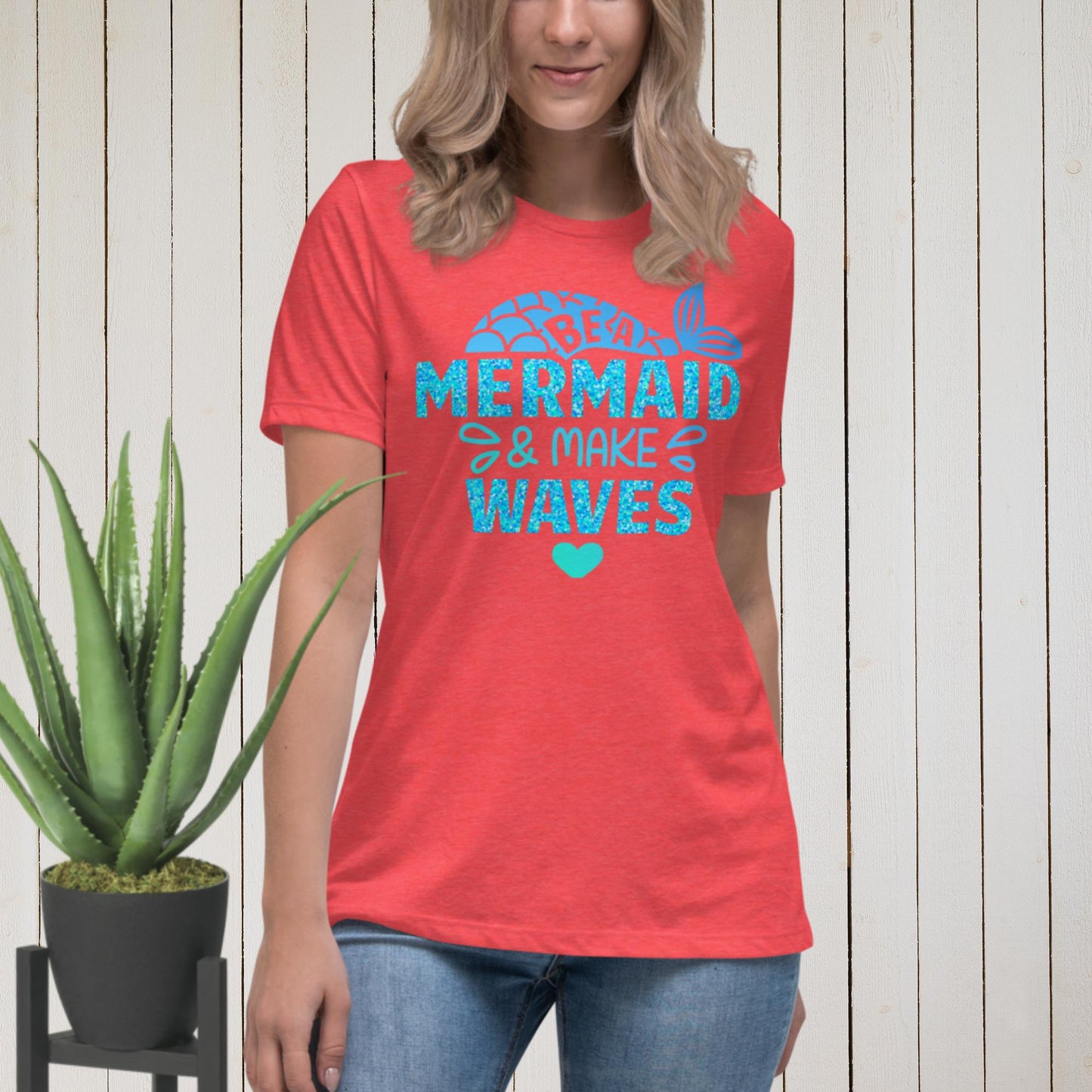 Be A Mermaid & Make Waves, Women's Relaxed T-Shirt