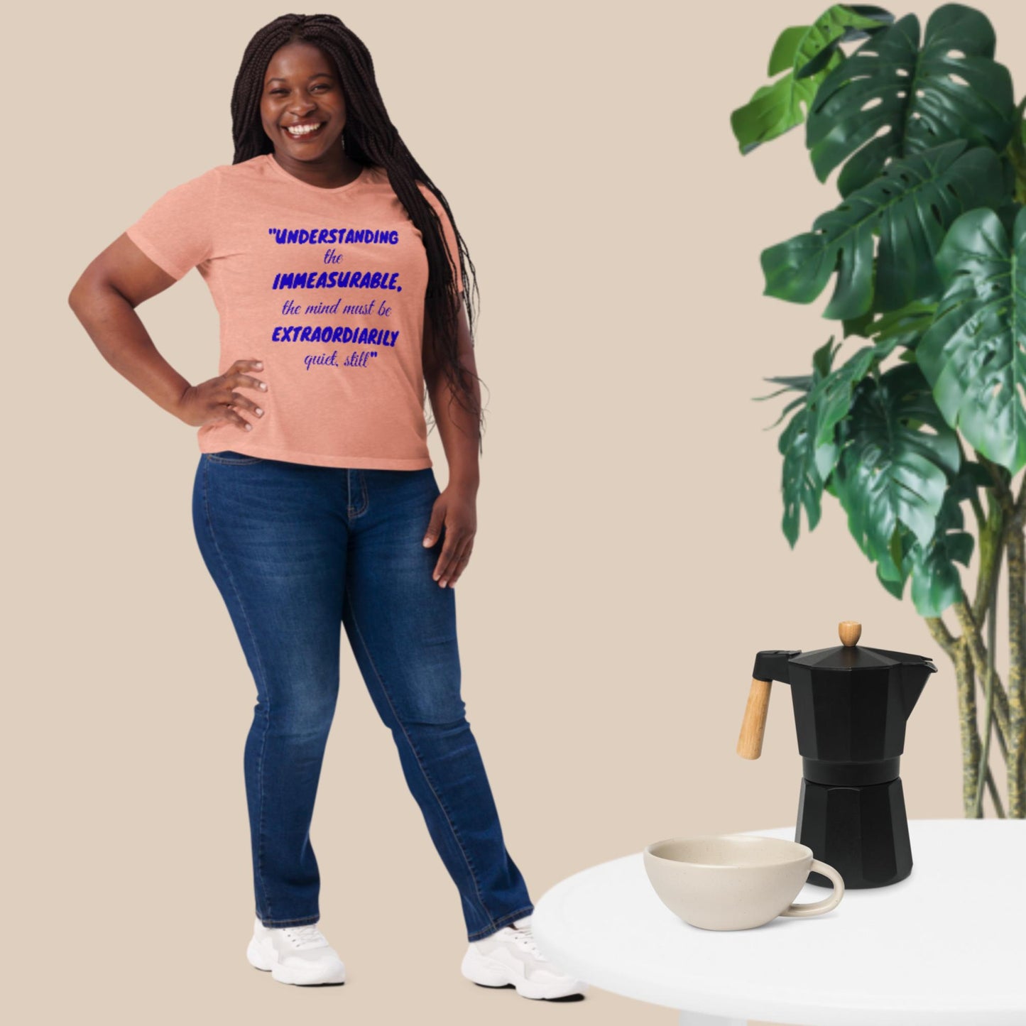 Understanding the Immeasurable The Mind Must Be Extraordinarily Quiet, Still. Women’s relaxed tri-blend t-shirt