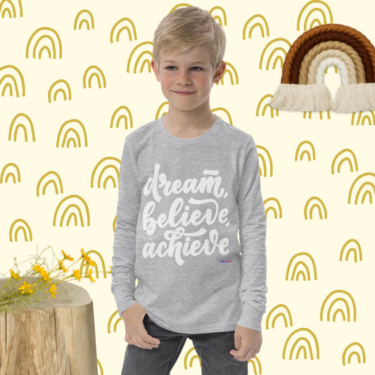 Dream, Believe, Achieve,  Youth long sleeve tee
