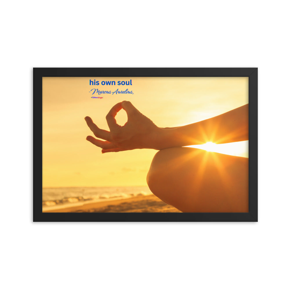 Nowhere can man find a quieter or more untroubled retreat than in his own soul -Marcus Aurelius,  Framed poster