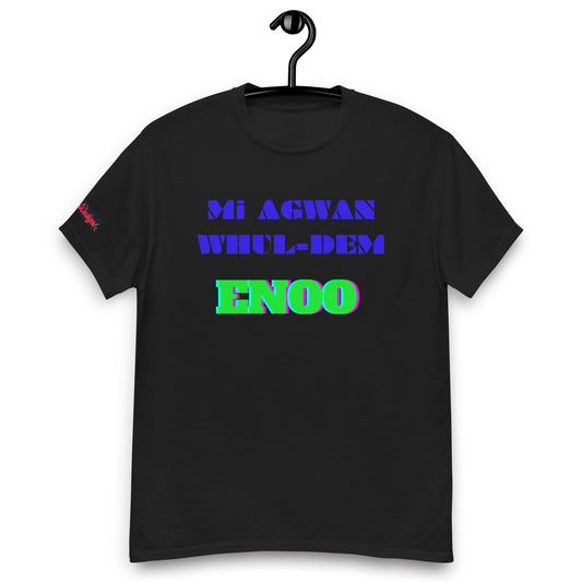 Mi AGWAN WHUL-DEM, ENOO, Creative Designs, Calmness Designs,  Men's classic tee