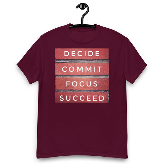 DECIDE, COMMIT, FOCUS, SUCCEED,  Calmness Designs, Creative Designs,   Men's classic tee