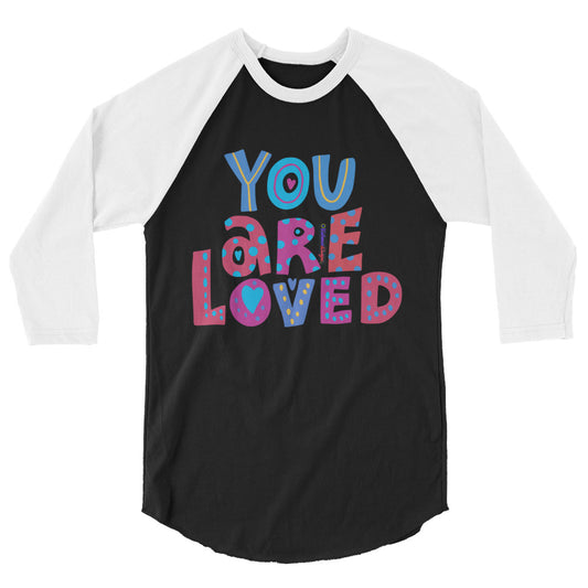 YOU ARE LOVED, Calmness Designs, 3/4 sleeve raglan shirt