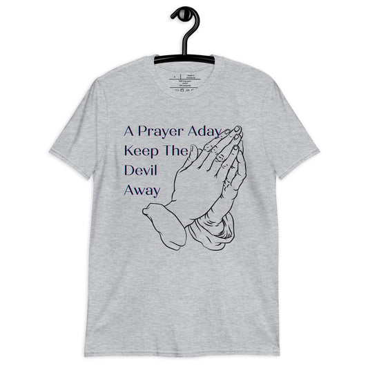 A pray  Day Keep the Devil Away Calmness Designs,  Short-Sleeve Unisex T-Shirt