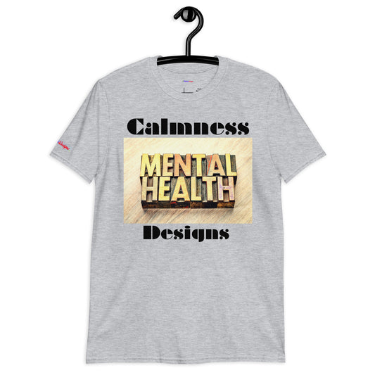 Mental Health in Wood-Letters, Calmness Designs,   Short-Sleeve Unisex T-Shirt