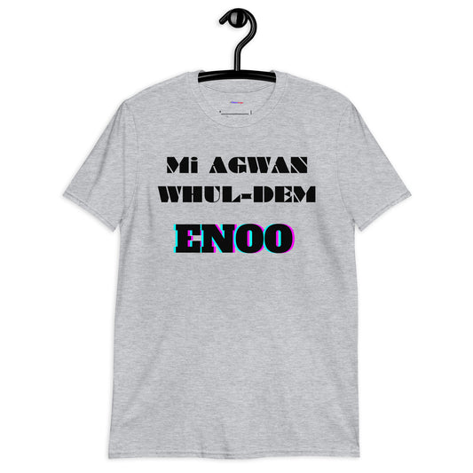 Mi AGWAN WHUL-DEM, ENOO, Creative Designs, Calmness Designs,  Short-Sleeve Unisex T-Shirt