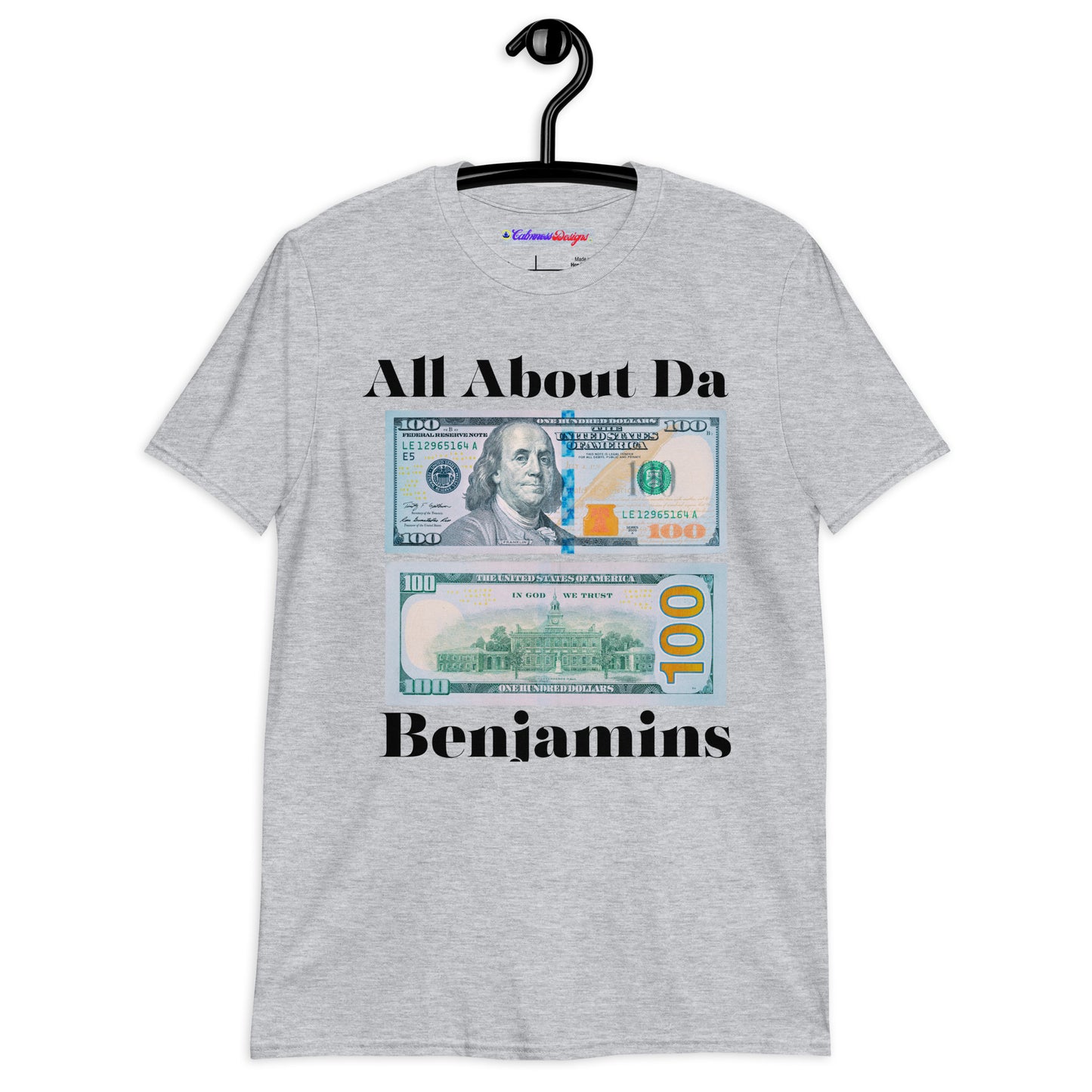 All About da Benjamins, US $100 Dollar Bills, Calmness Designs, Creative Designs,  Short-Sleeve Unisex T-Shirt