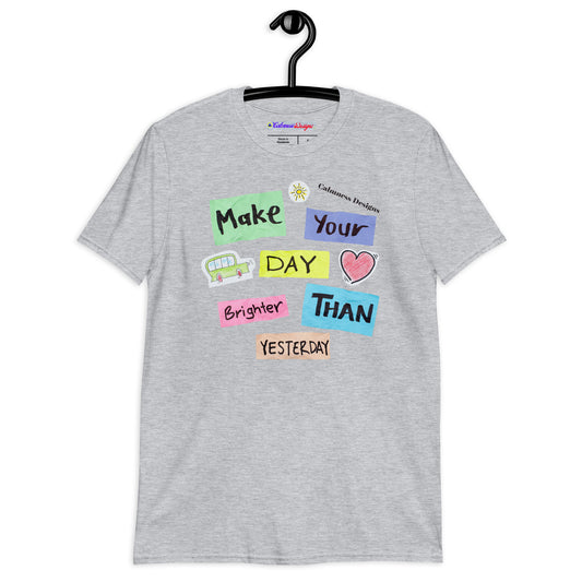 Make Your Day Brighter Than Yesterday, (BUS, HEART), Calmness Designs, Creative Designs, Unisex t-shirt   Short-Sleeve Unisex T-Shirt