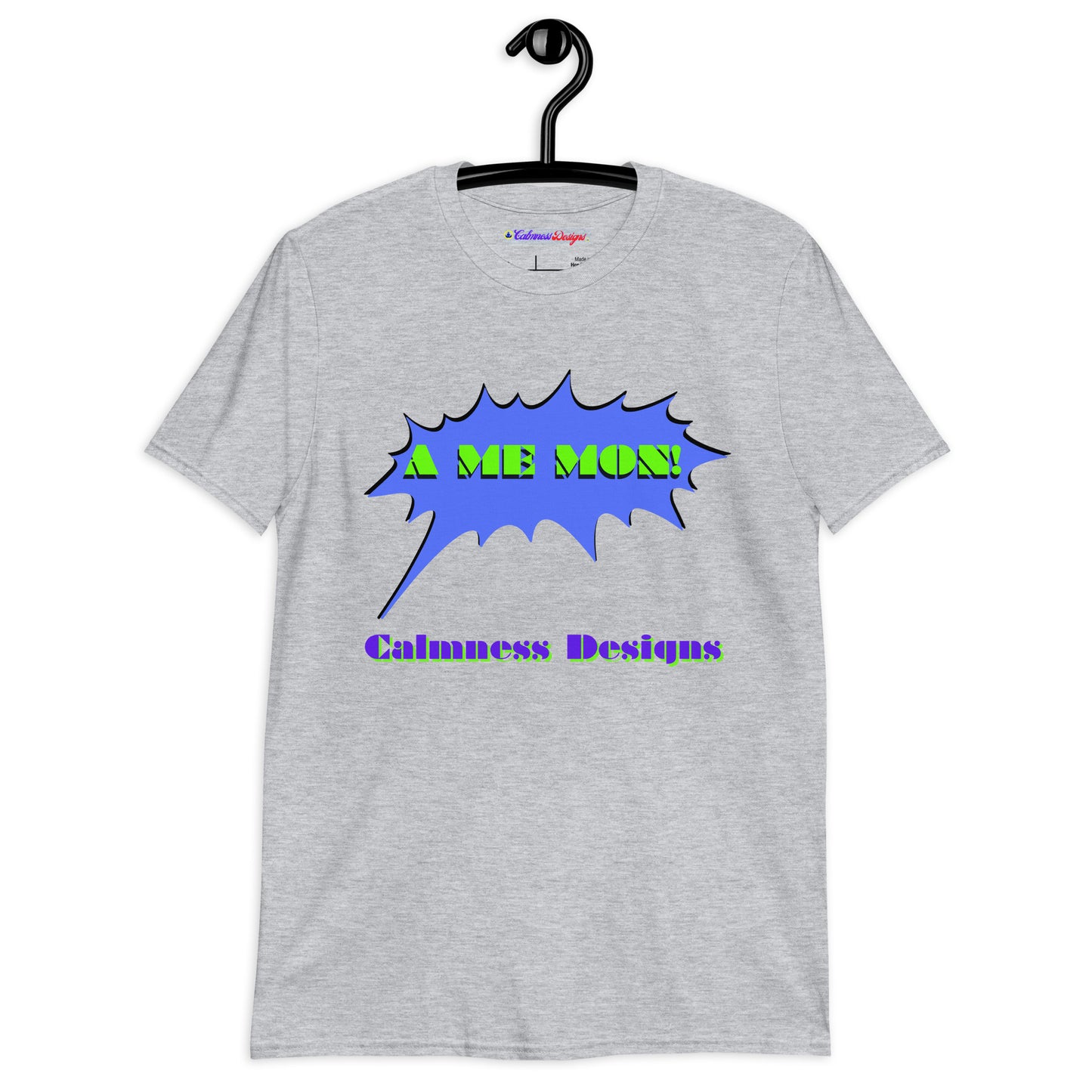 Scream Comic Speech Bubble, A ME MON!, Calmness Designs,   Short-Sleeve Unisex T-Shirt