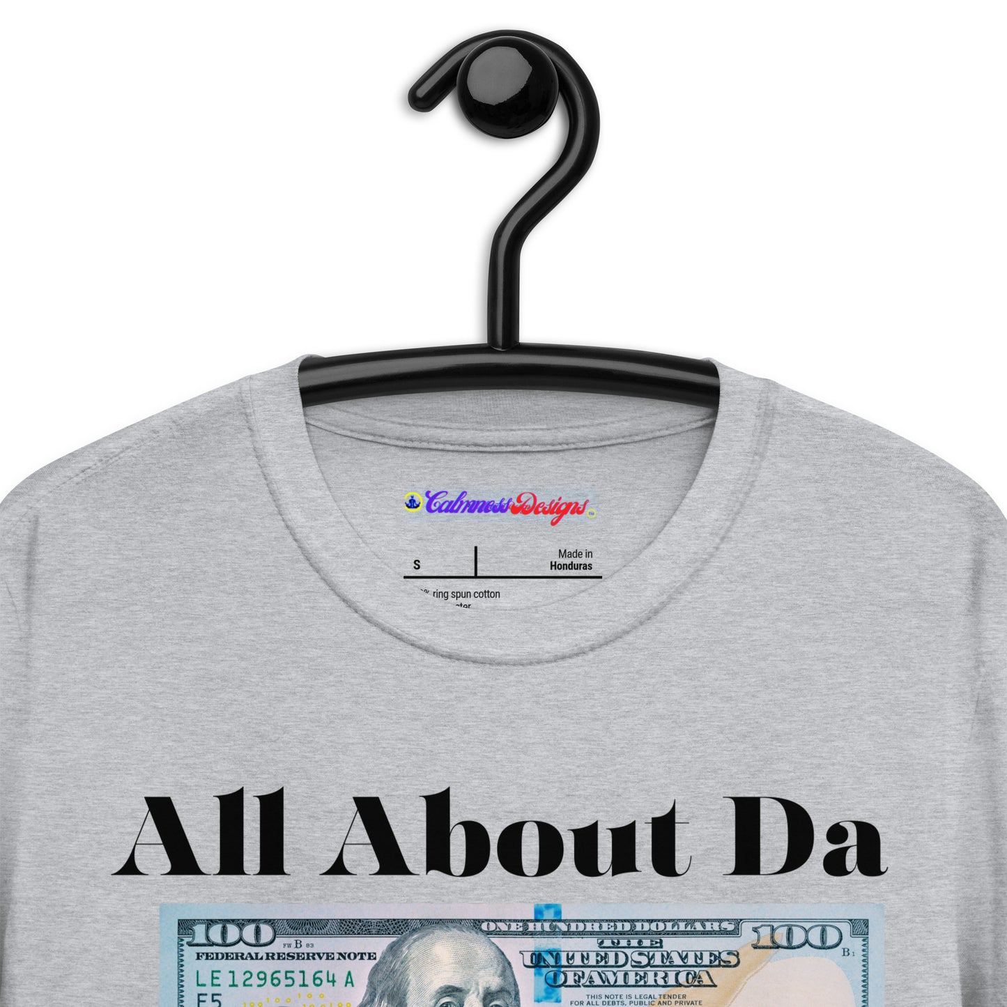 All About da Benjamins, US $100 Dollar Bills, Calmness Designs, Creative Designs,  Short-Sleeve Unisex T-Shirt