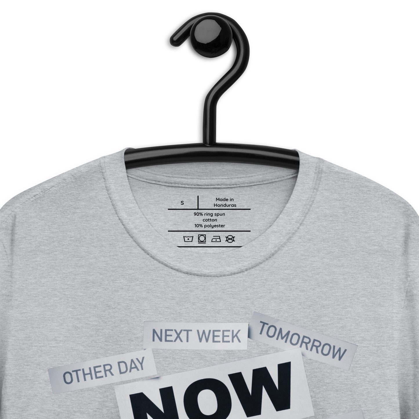 NEXT WEEK, TOMORROW, OTHER DAY, (NOW), SOMEDAY, IN THE FUTURE, NEXT YEAR, LATER, Calmness Designs, Creative Designs,  Short-Sleeve Unisex T-Shirt