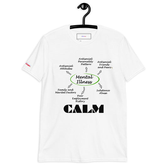 Mental Illness Consequences, Calmness Designs,  Short-Sleeve Unisex T-Shirt