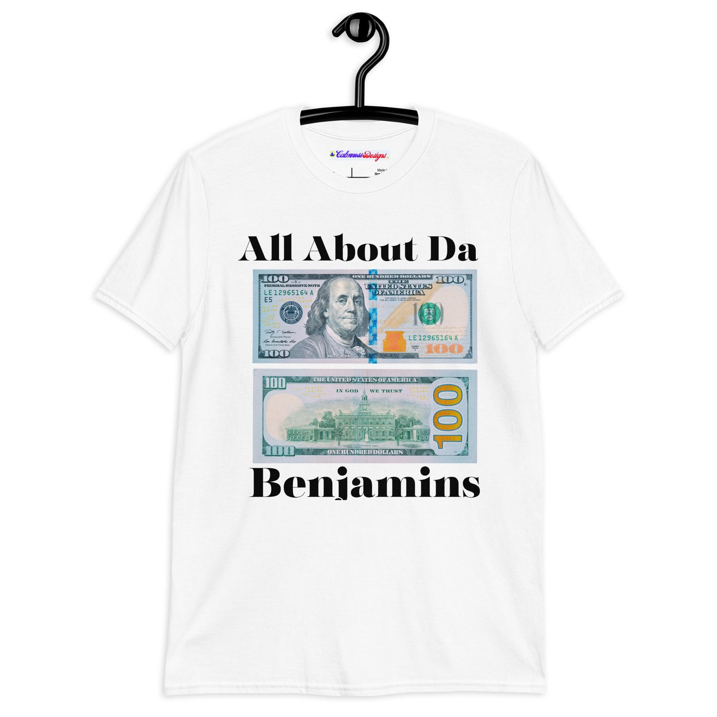 All About da Benjamins, US $100 Dollar Bills, Calmness Designs, Creative Designs,  Short-Sleeve Unisex T-Shirt