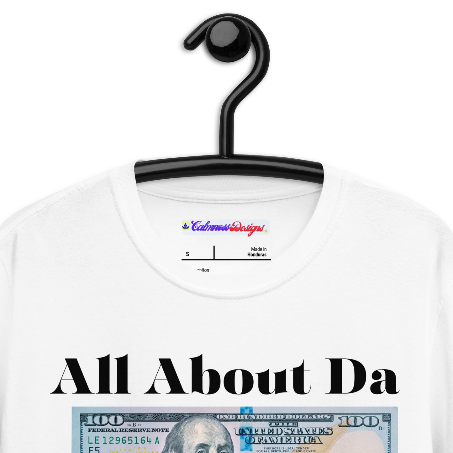 All About da Benjamins, US $100 Dollar Bills, Calmness Designs, Creative Designs,  Short-Sleeve Unisex T-Shirt