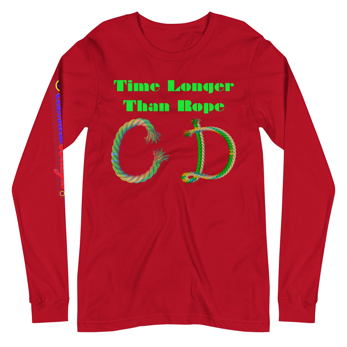 Time Longer Than Rope, (C D) Calmness Designs,  Unisex Long Sleeve Tee