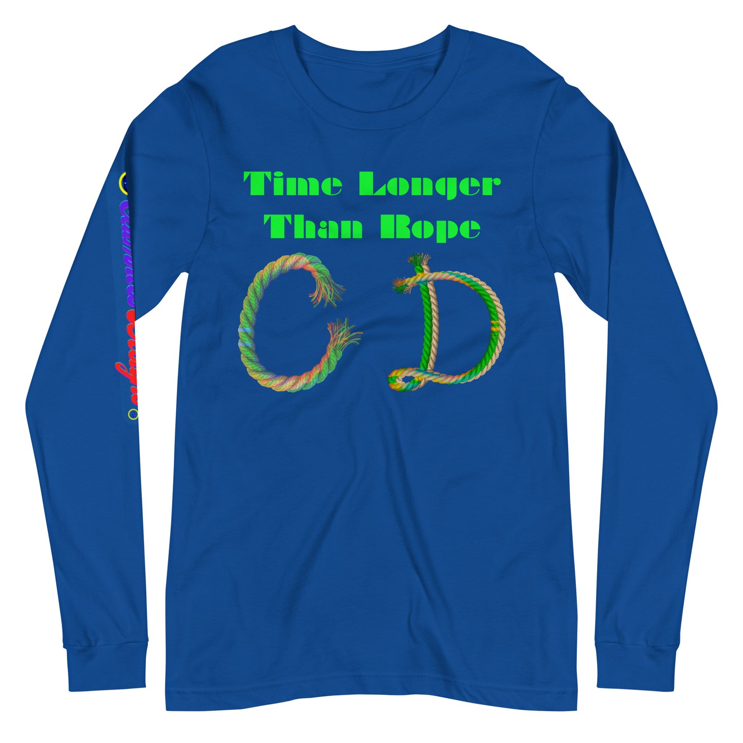 Time Longer Than Rope, (C D) Calmness Designs,  Unisex Long Sleeve Tee