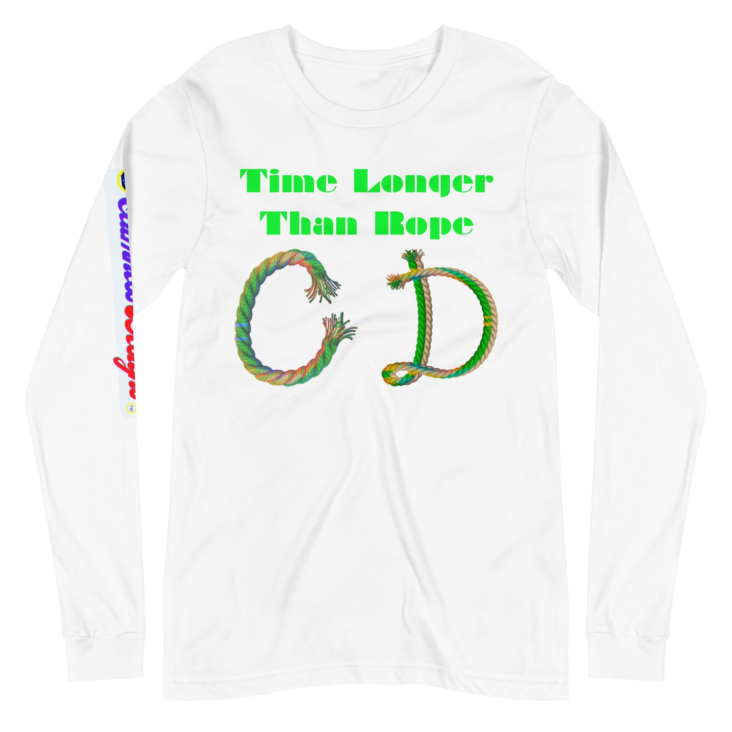 Time Longer Than Rope, (C D) Calmness Designs,  Unisex Long Sleeve Tee