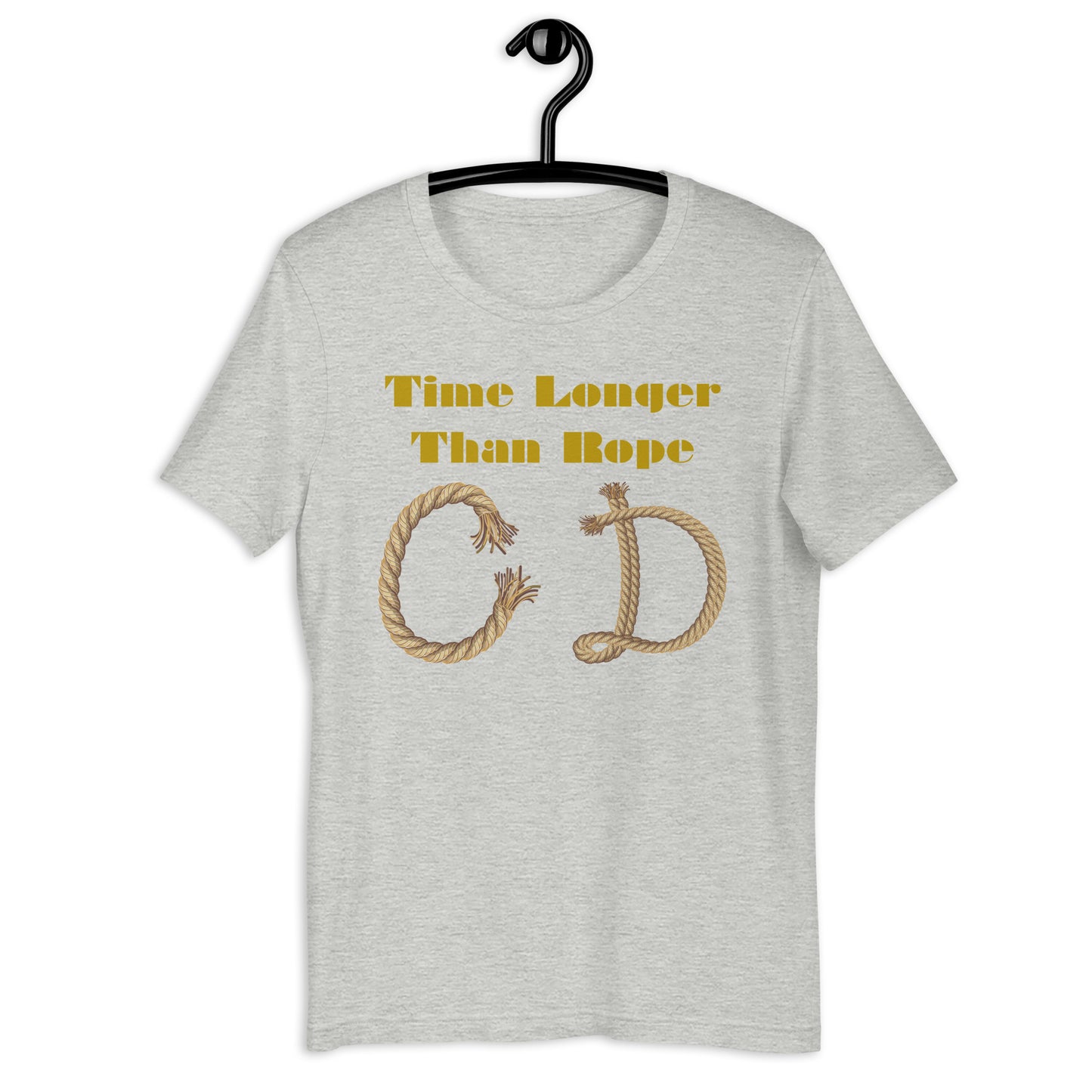 Time Longer Than Rope, Calmness Designs,  Unisex t-shirt