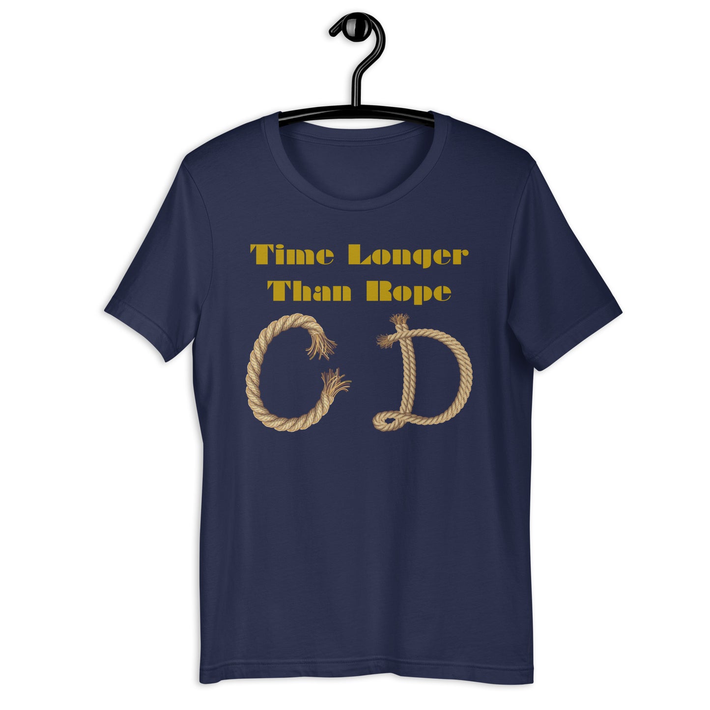 Time Longer Than Rope, Calmness Designs,  Unisex t-shirt