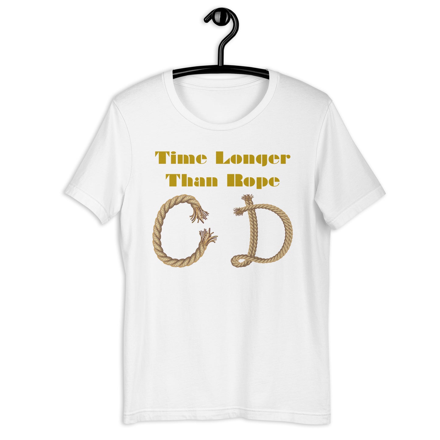 Time Longer Than Rope, Calmness Designs,  Unisex t-shirt