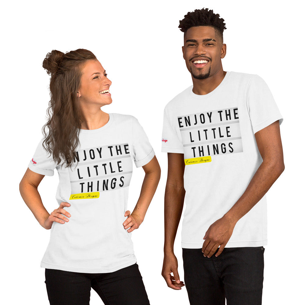 ENJOY THE LITTLE THINGS, Calmness Designs, Creative Designs,   Unisex t-shirt