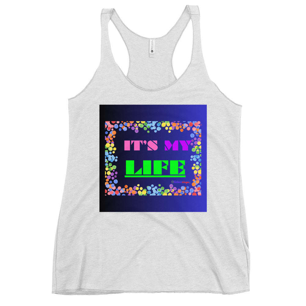 Colorful Frame, IT'S MY LIFE, Calmness Designs, Women's Racerback Tank