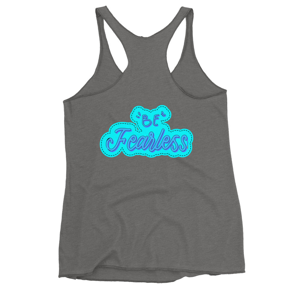 BE FEARLESS,  CALMNESS DESIGNS,  Creative Designer's,  Women's Racerback Tank