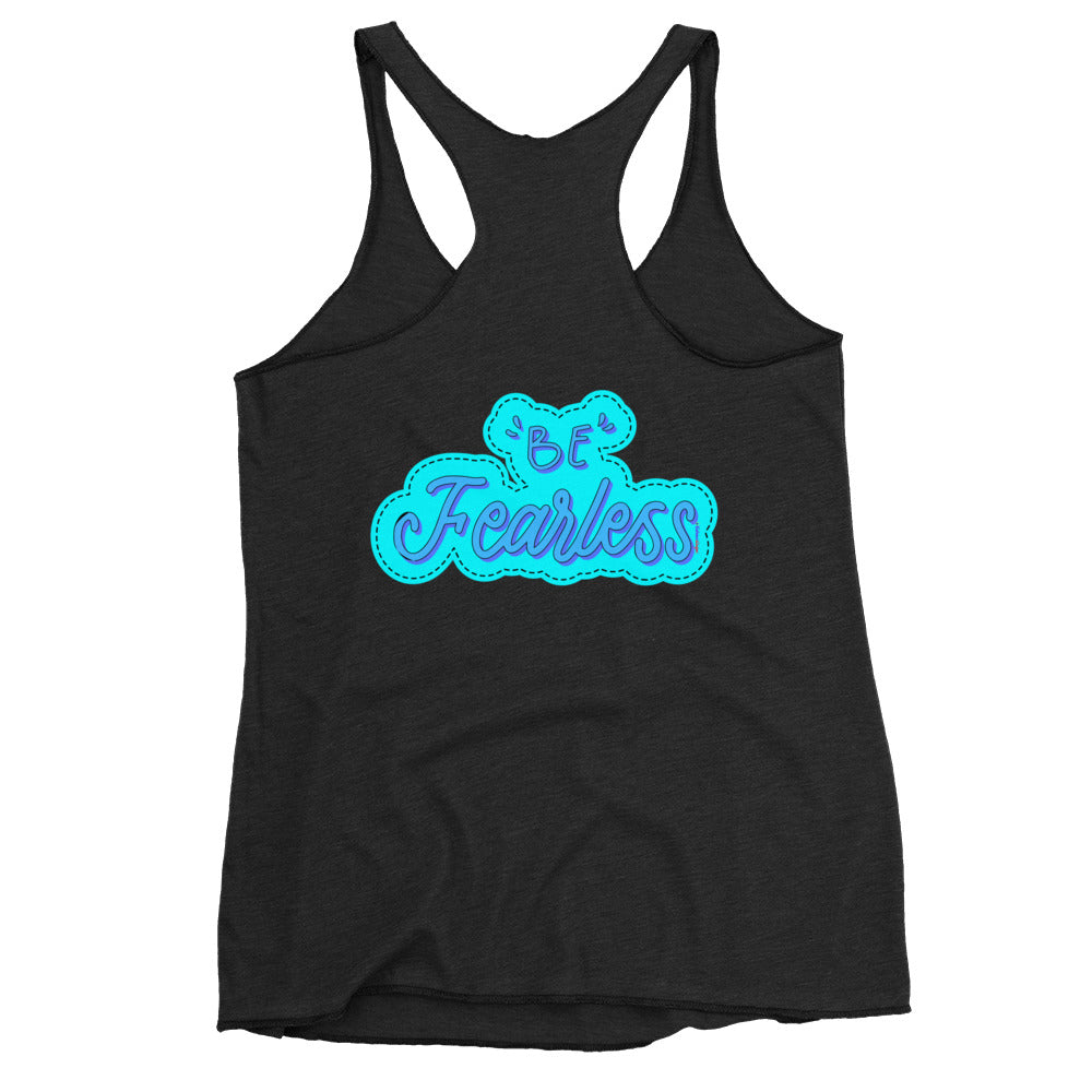 BE FEARLESS,  CALMNESS DESIGNS,  Creative Designer's,  Women's Racerback Tank