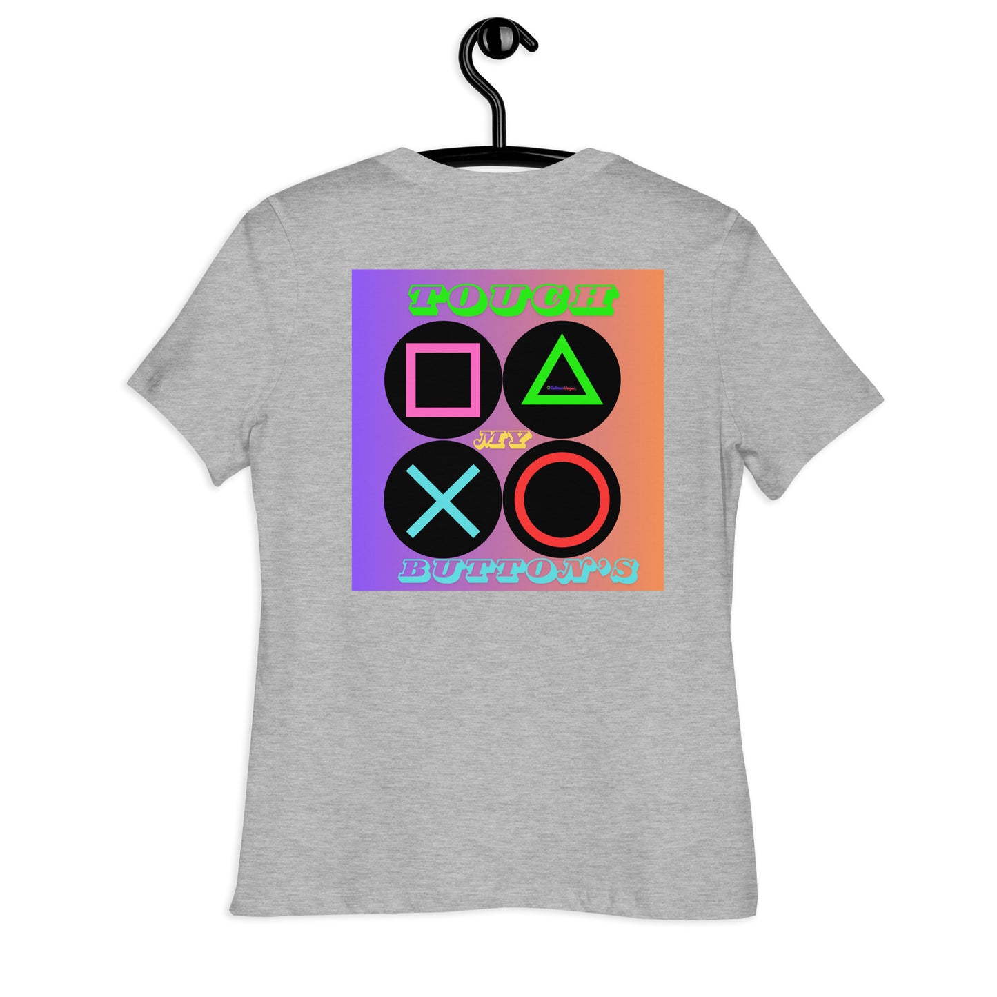 Touch My Button's, Controller Button's,  CALMNESS DESIGNS,  Creative Designer's,  Women's Relaxed T-Shirt