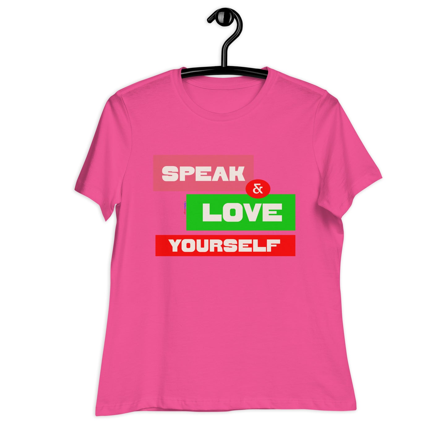 SPEAK & LOVE YOURSELF,  CALMNESS DESIGNS,  Creative Designer's, Women's Relaxed T-Shirt