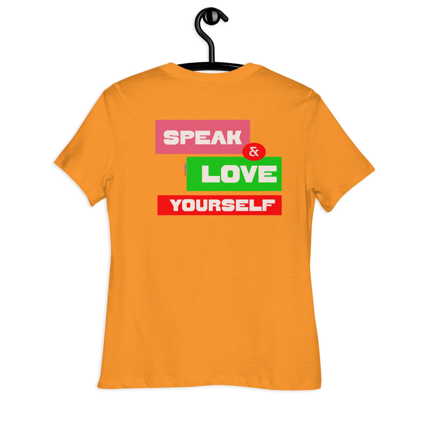 SPEAK & LOVE YOURSELF,  CALMNESS DESIGNS,  Creative Designer's, Women's Relaxed T-Shirt