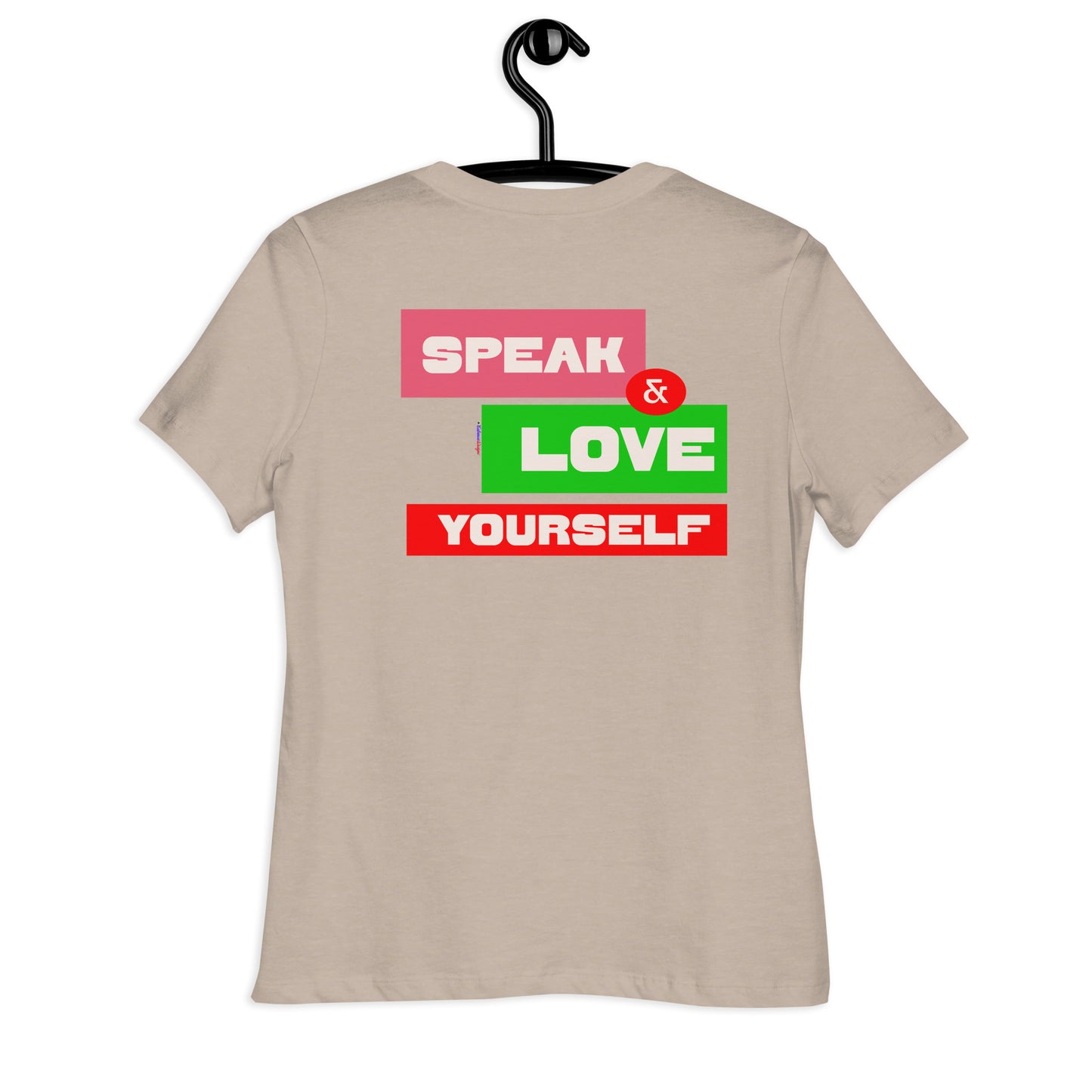 SPEAK & LOVE YOURSELF,  CALMNESS DESIGNS,  Creative Designer's, Women's Relaxed T-Shirt