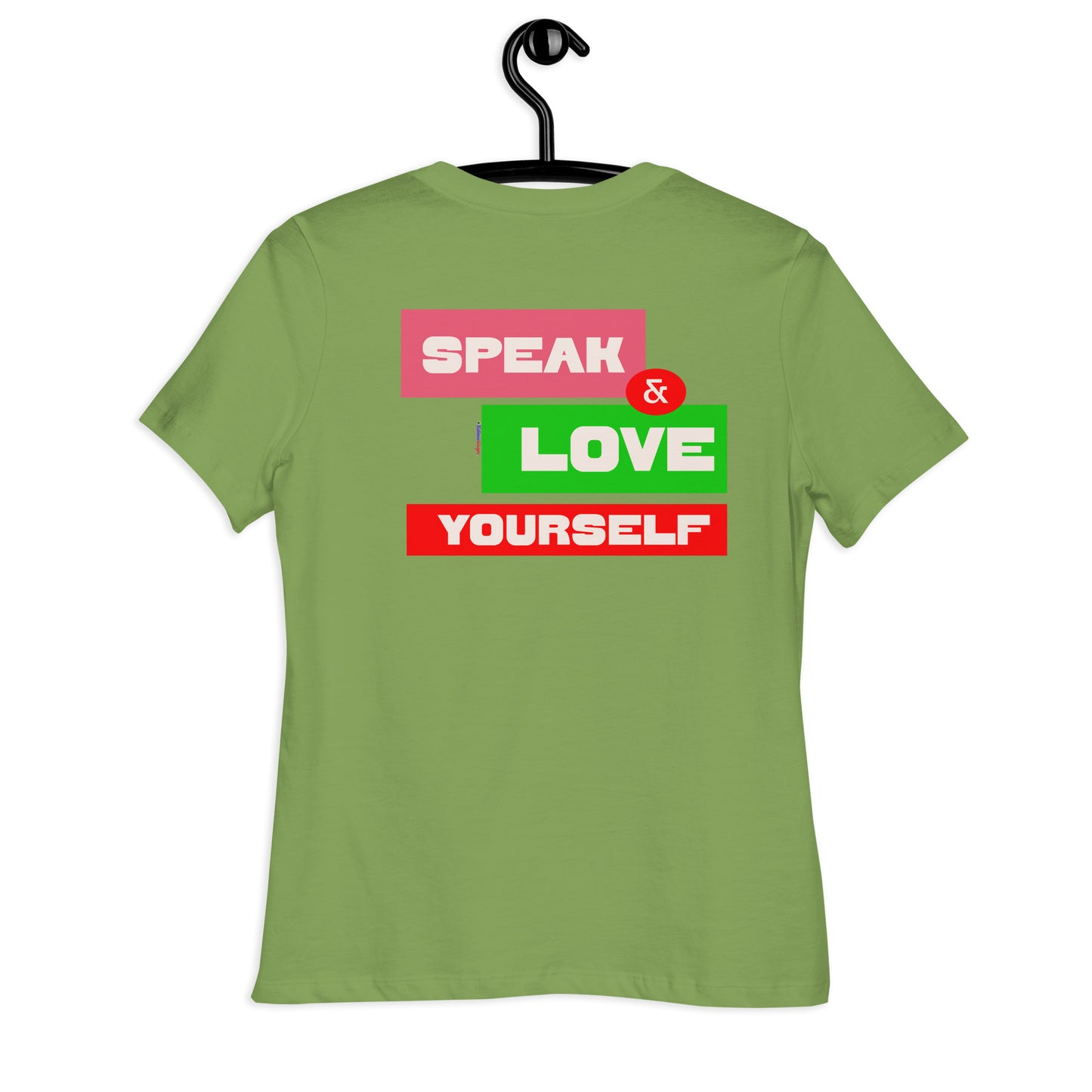 SPEAK & LOVE YOURSELF,  CALMNESS DESIGNS,  Creative Designer's, Women's Relaxed T-Shirt