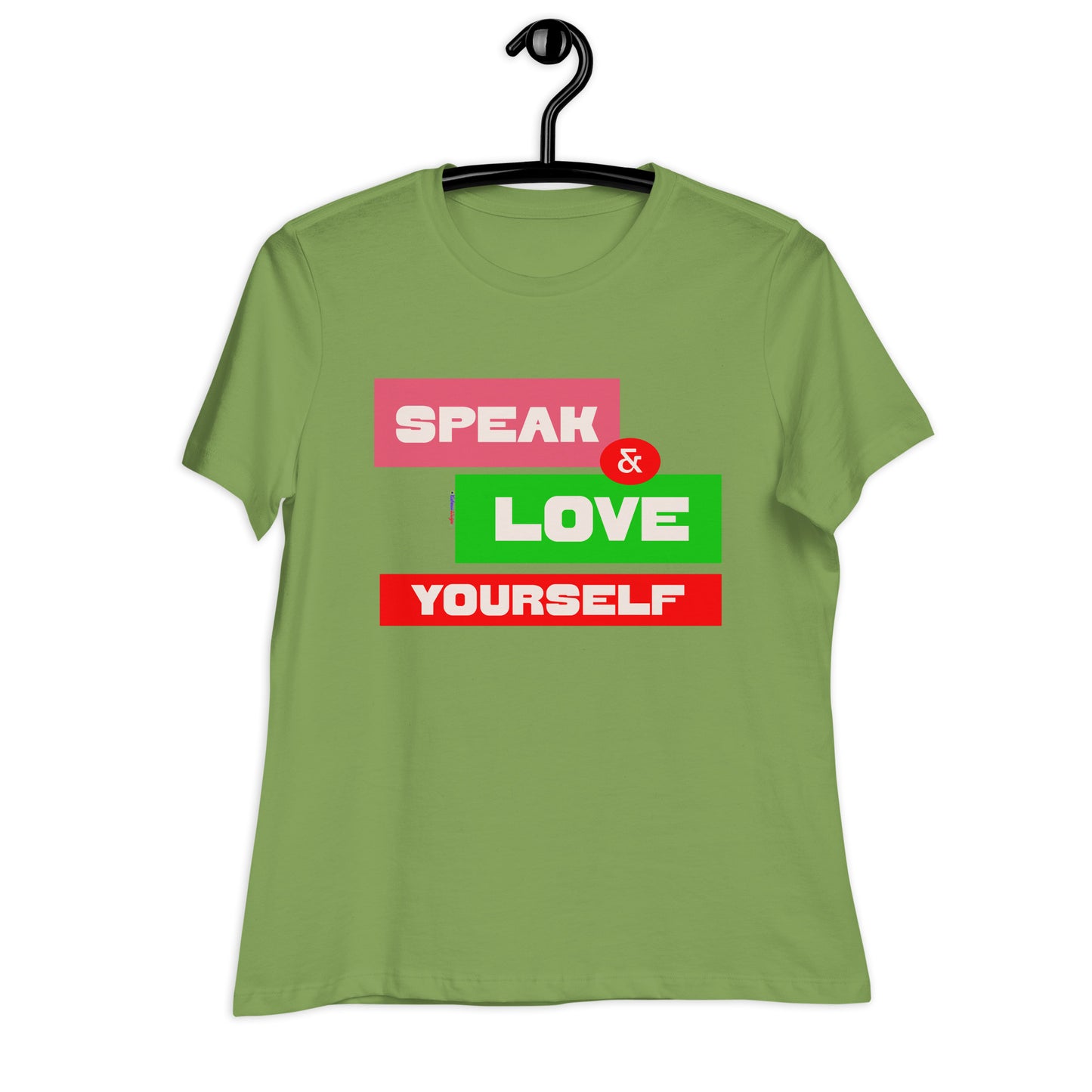 SPEAK & LOVE YOURSELF,  CALMNESS DESIGNS,  Creative Designer's, Women's Relaxed T-Shirt