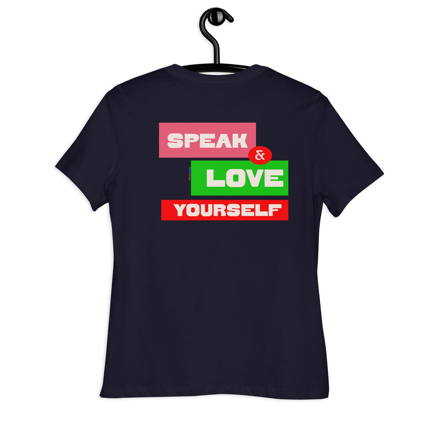 SPEAK & LOVE YOURSELF,  CALMNESS DESIGNS,  Creative Designer's, Women's Relaxed T-Shirt