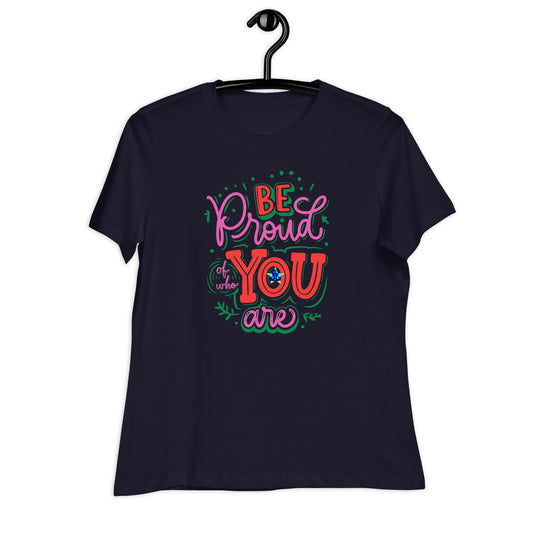 BE Proud of who YOU are,  CALMNESS DESIGNS,  Creative Designer's,  Relaxed T-Shirt