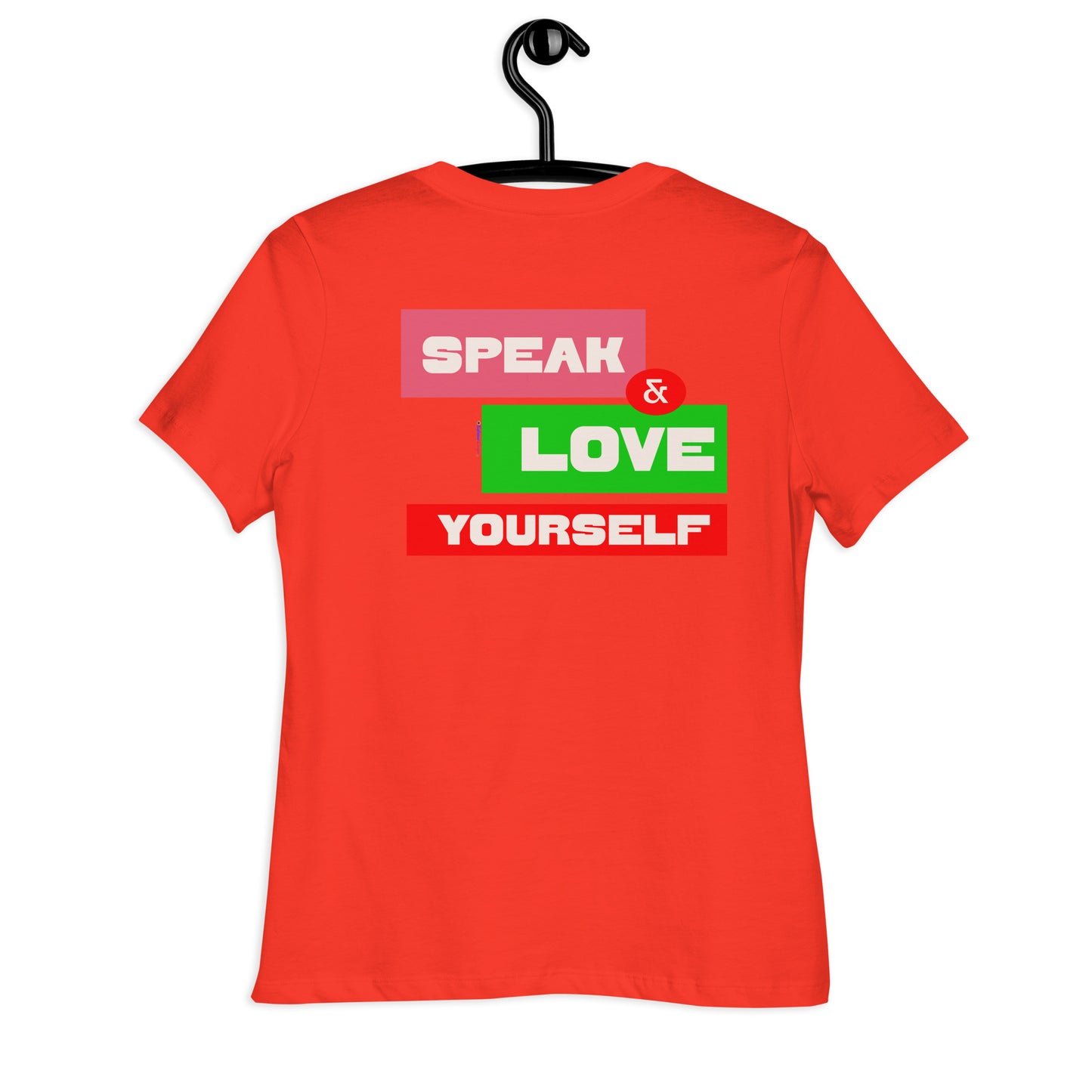 SPEAK & LOVE YOURSELF,  CALMNESS DESIGNS,  Creative Designer's, Women's Relaxed T-Shirt