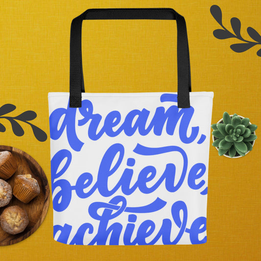 Dream, Believe, Achieve, Tote bag