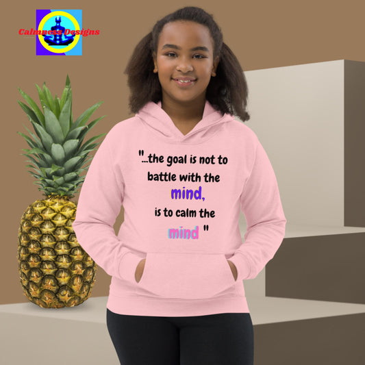 "The goal is not to battle with the MIND, is to calm the MIND" Kids Hoodie