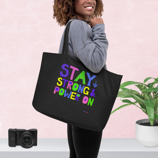 Stay Strong & Power On,  Large organic tote bag