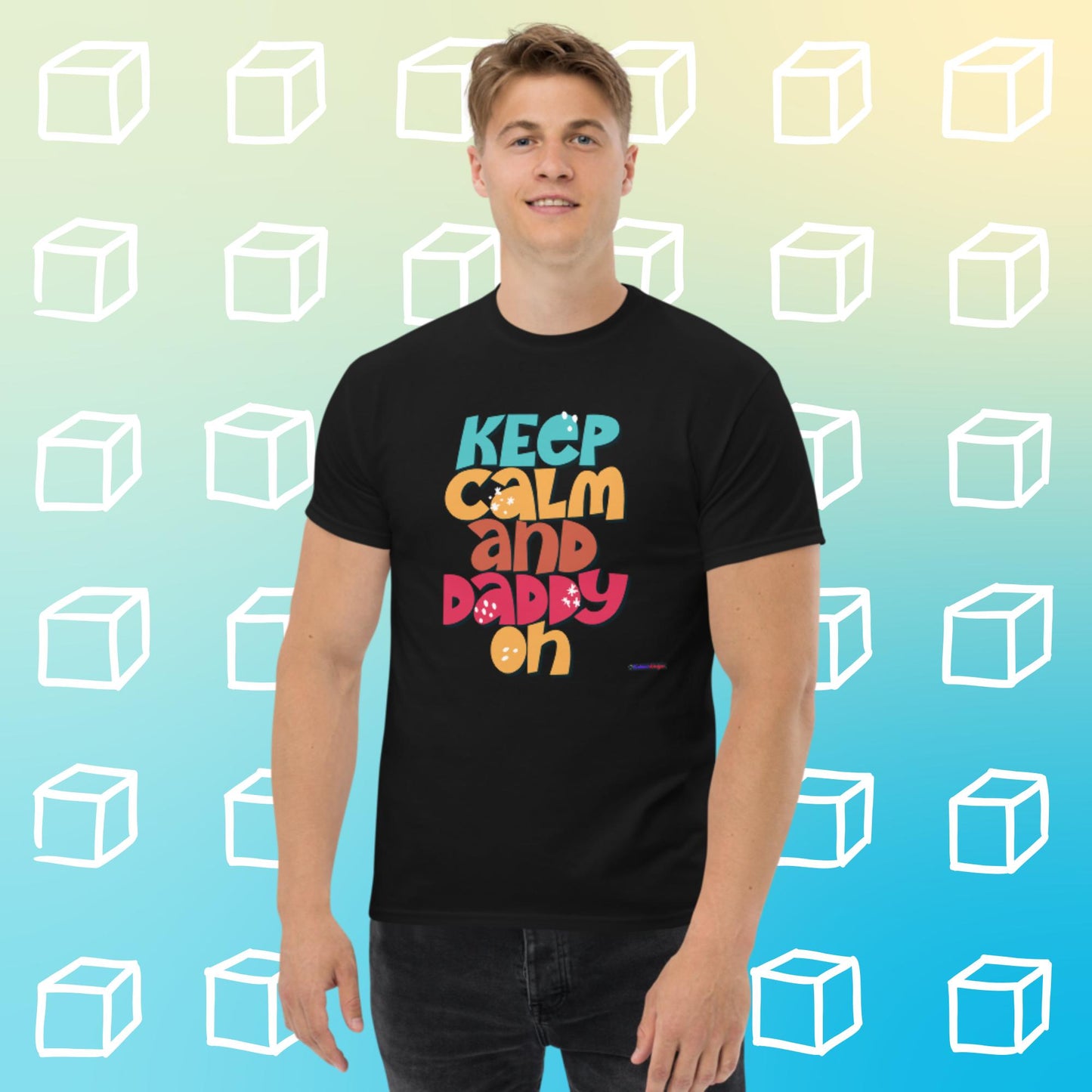 Keep Calm And Daddy On,  Men's classic tee