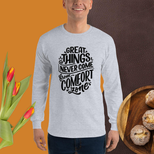 Great Things Never Come From Comfort Zone, Men’s Long Sleeve Shirt