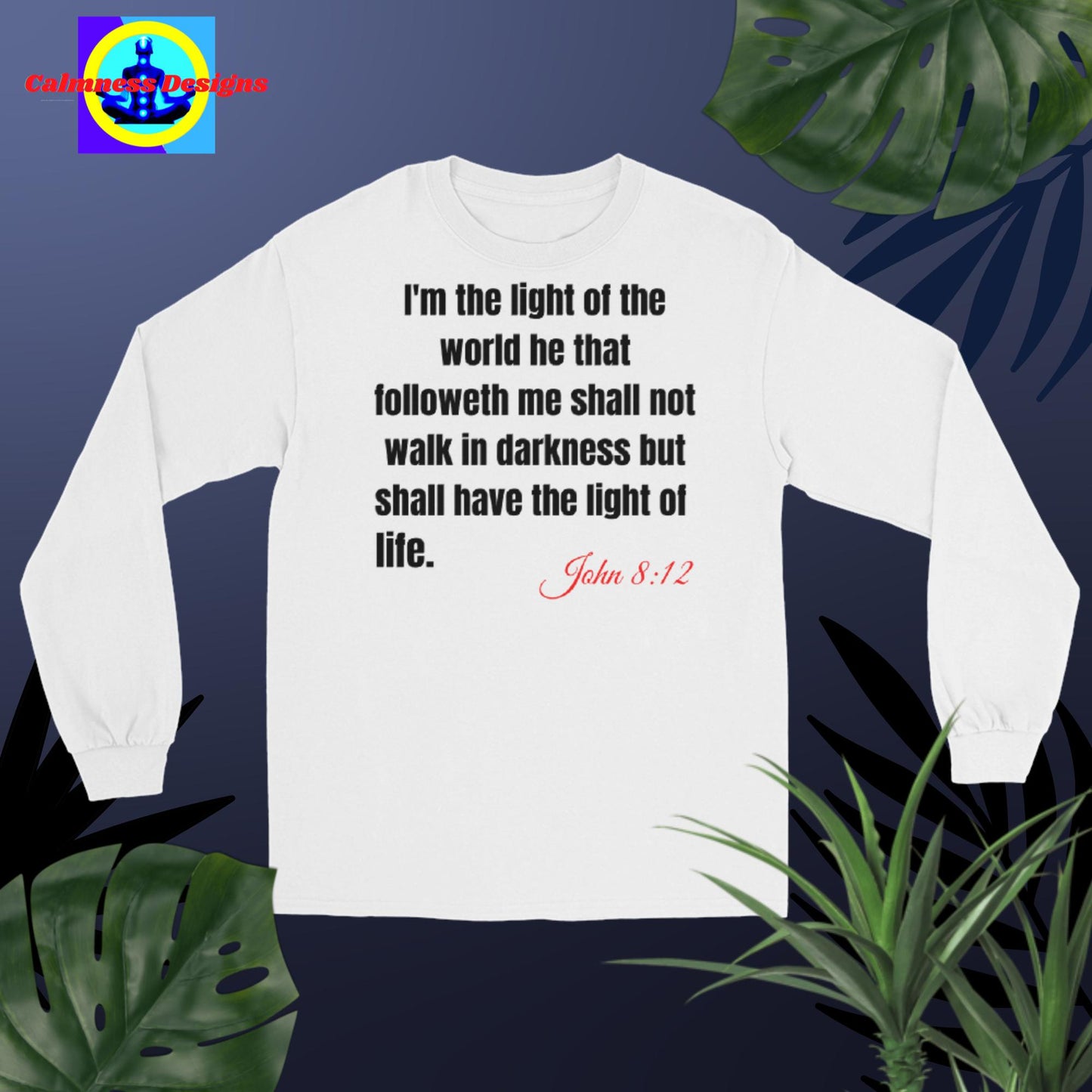 I'm the light of the world, he that followeth me shall not walk in darkness but shall have the light of live, john 8: 12 Men’s Long Sleeve Shirt