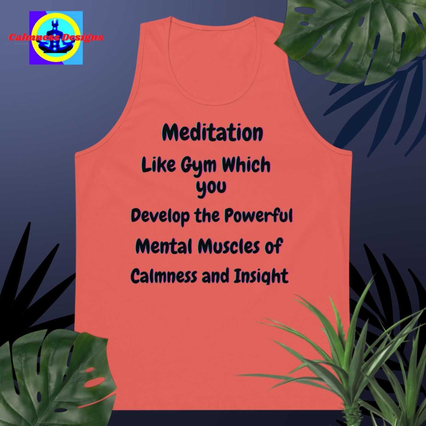 Meditation like gym which you develop the powerful mental muscles of calmness and insight, Men’s premium tank top