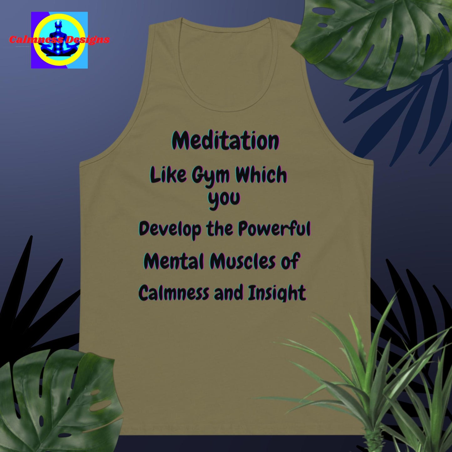 Meditation like gym which you develop the powerful mental muscles of calmness and insight, Men’s premium tank top