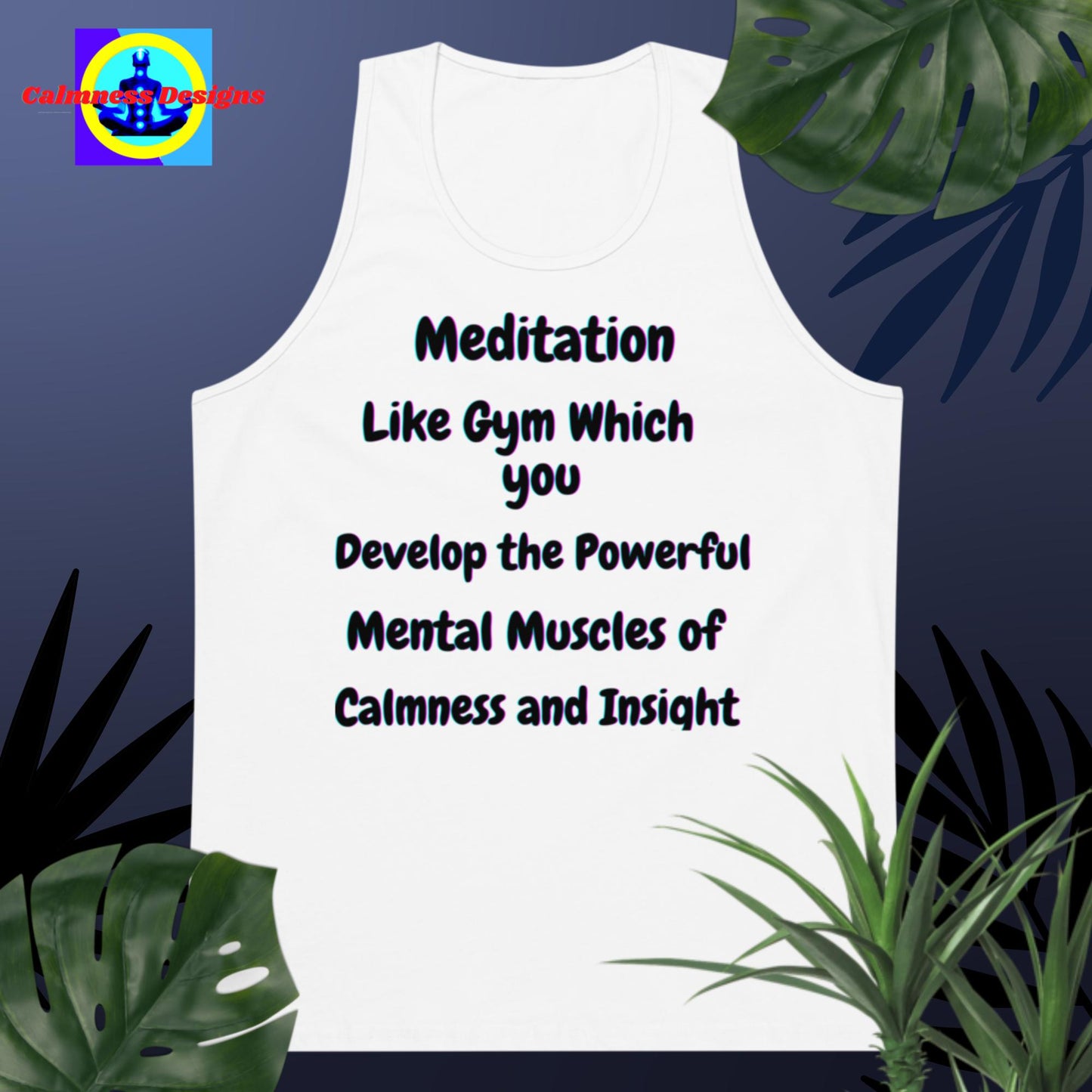 Meditation like gym which you develop the powerful mental muscles of calmness and insight, Men’s premium tank top