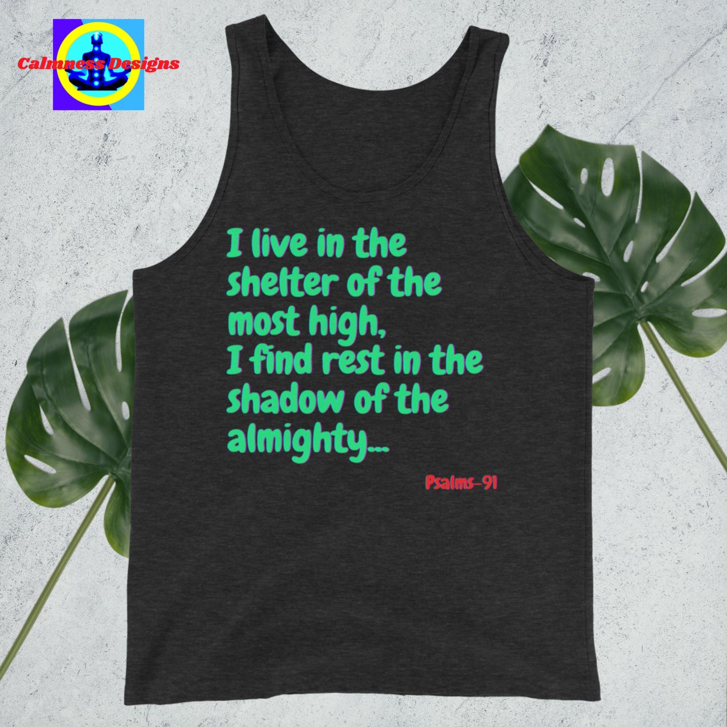 I live in the shelter of the most high, I find rest in the shadow of the almighty, Psalms: 91, Unisex Tank Top