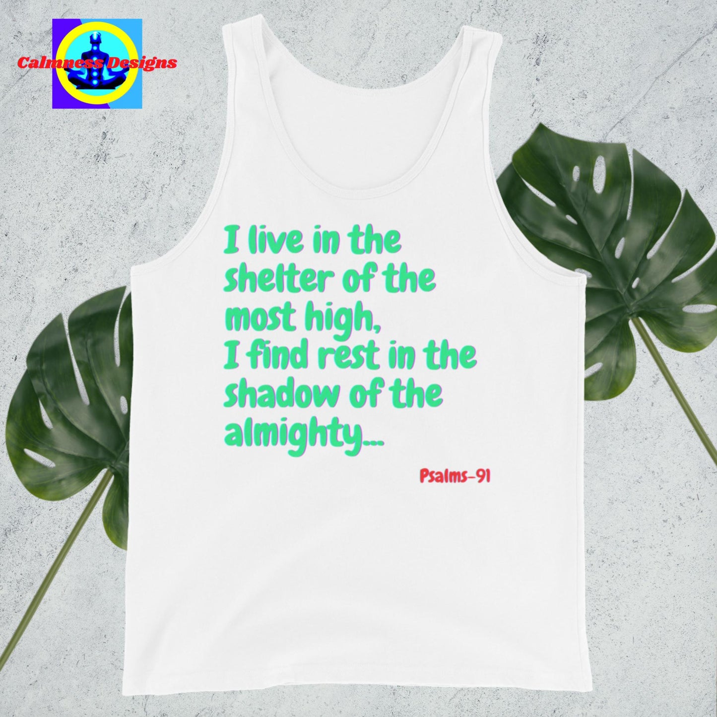 I live in the shelter of the most high, I find rest in the shadow of the almighty, Psalms: 91, Unisex Tank Top